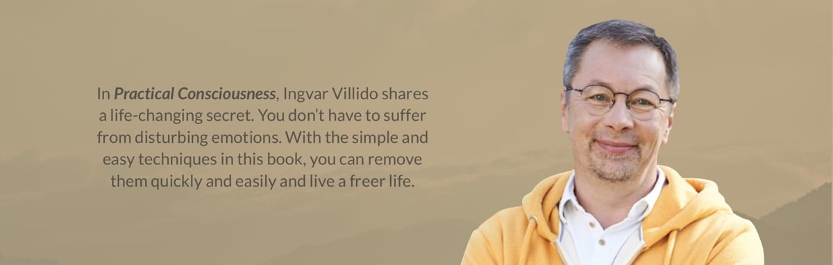 Click to learn more about the book, ‘Practical Consciousness: Freeing Yourself from Emotional Addiction to Live a More Joyful Life’ by Ingvar Villdo