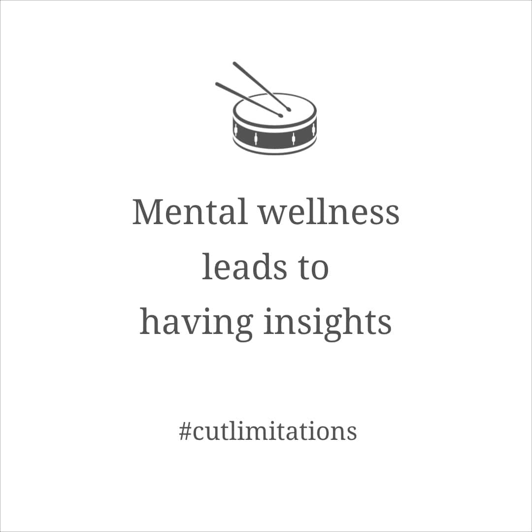 Mental wellness leads to having insights