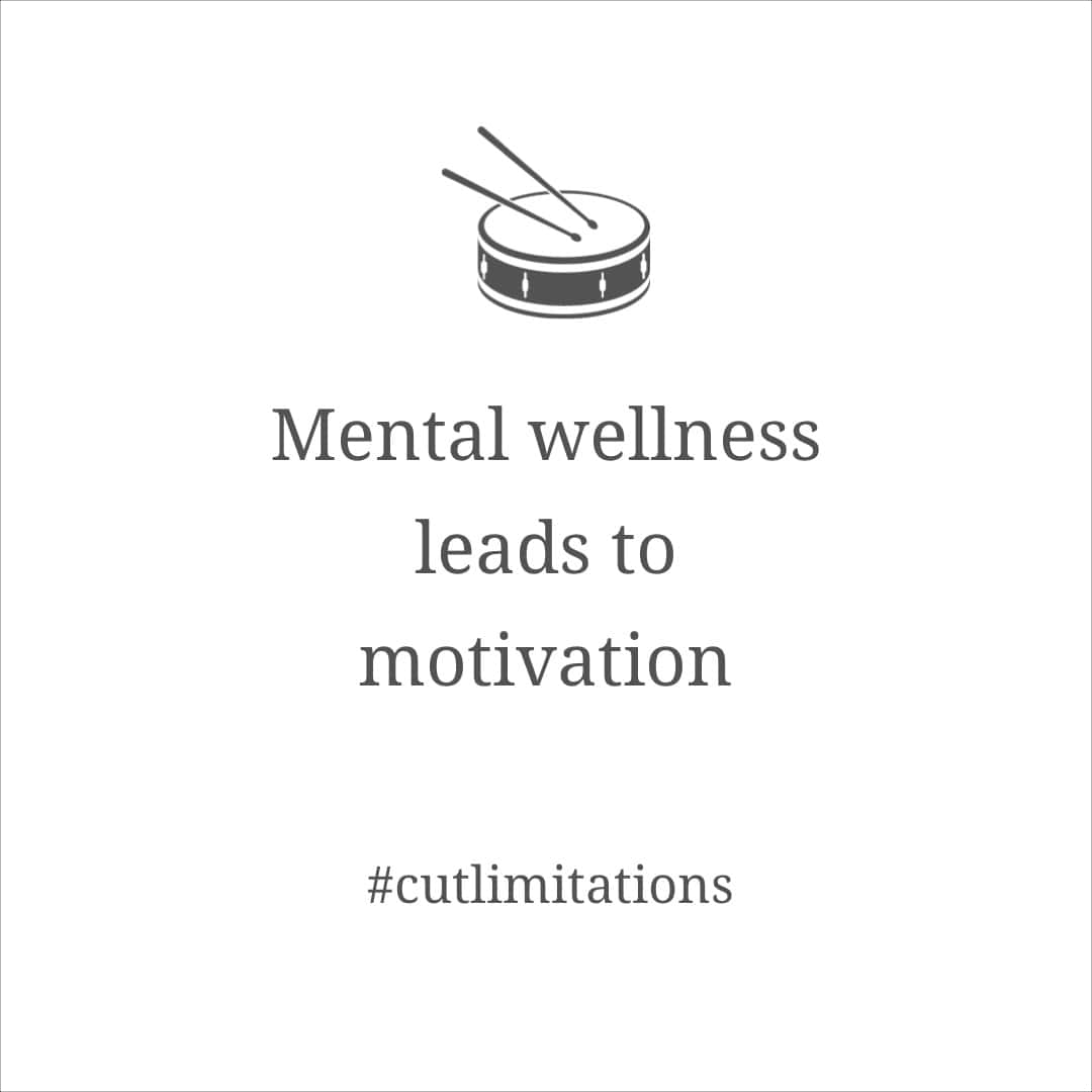 Mental wellness leads to motivation