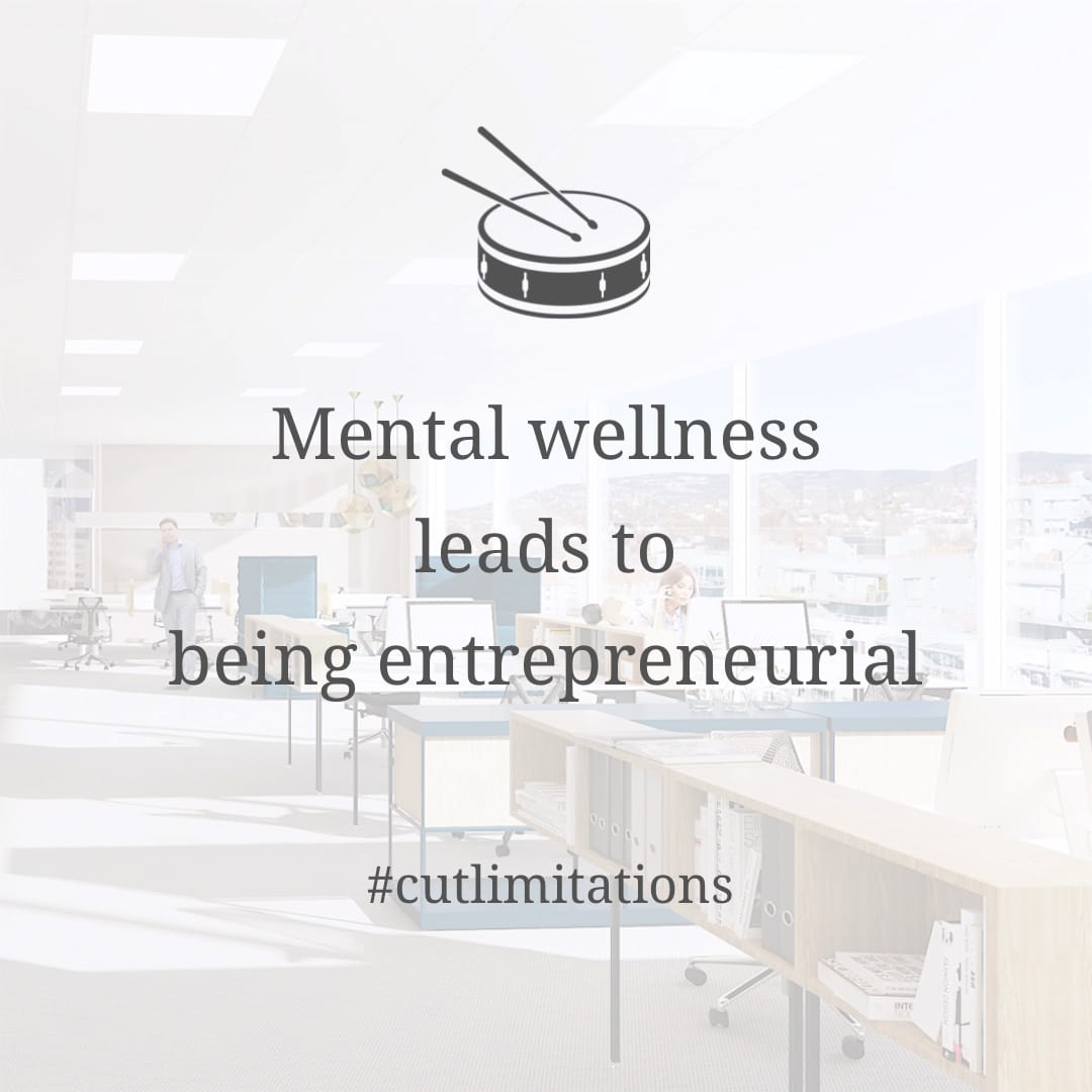 Mental wellness leads to being entrepreneurial